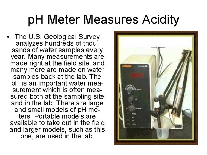 p. H Meter Measures Acidity • The U. S. Geological Survey analyzes hundreds of