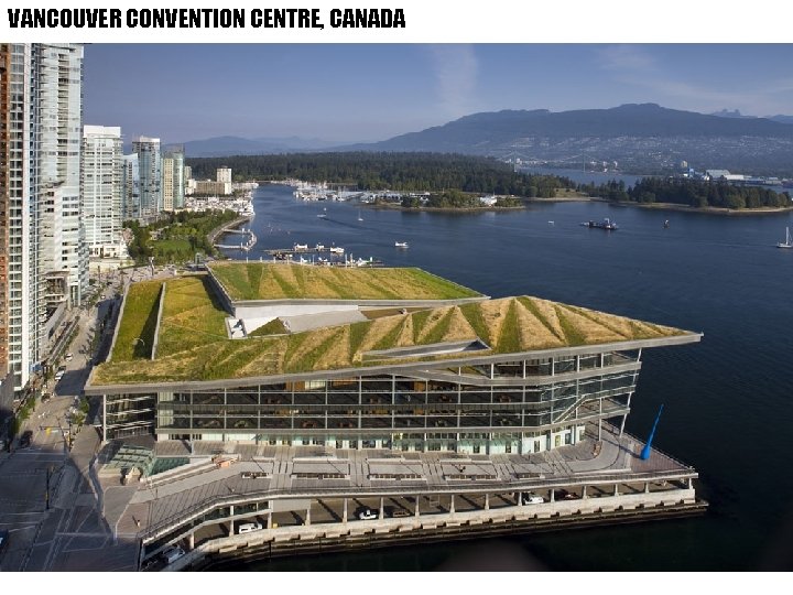 VANCOUVER CONVENTION CENTRE, CANADA 