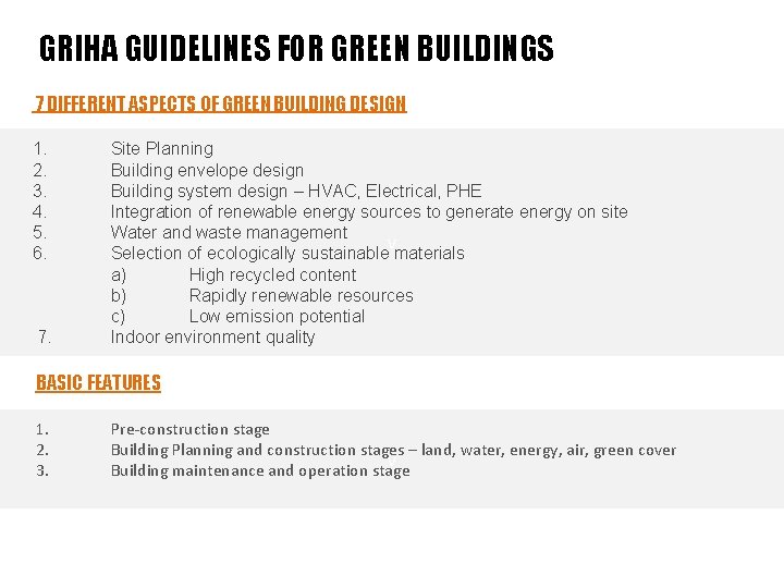 GRIHA GUIDELINES FOR GREEN BUILDINGS 7 DIFFERENT ASPECTS OF GREEN BUILDING DESIGN 1. 2.