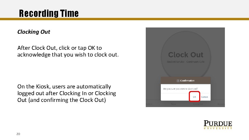Recording Time Clocking Out After Clock Out, click or tap OK to acknowledge that