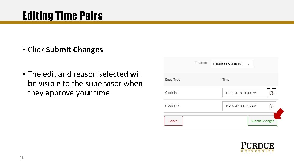 Editing Time Pairs • Click Submit Changes • The edit and reason selected will