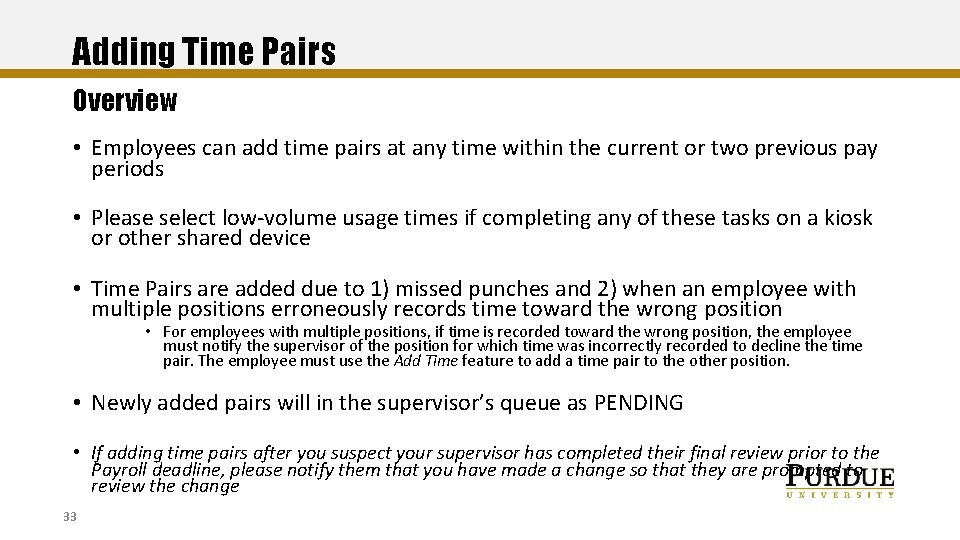 Adding Time Pairs Overview • Employees can add time pairs at any time within