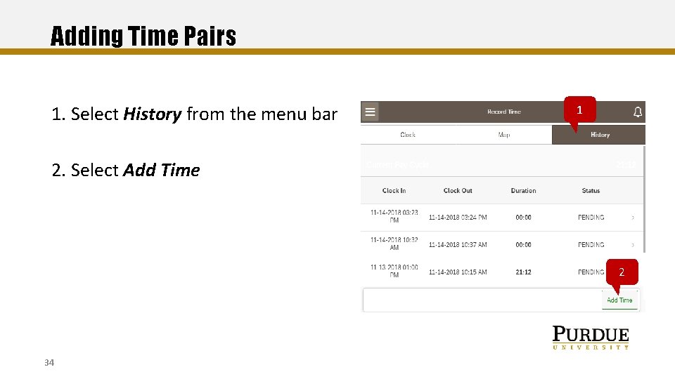 Adding Time Pairs 1. Select History from the menu bar 1 2. Select Add