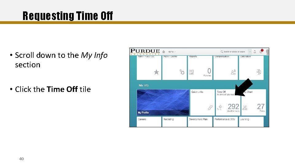 Requesting Time Off • Scroll down to the My Info section • Click the