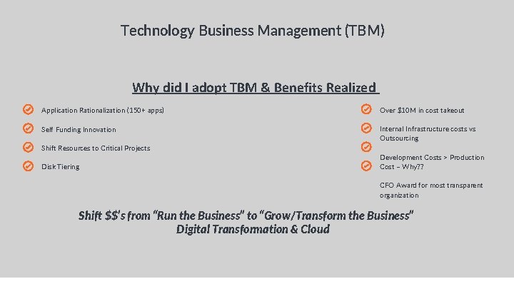 Technology Business Management (TBM) Why did I adopt TBM & Benefits Realized Application Rationalization