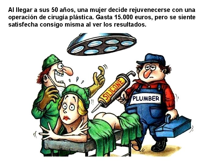 Al llegar a sus 50 años, una mujer decide rejuvenecerse con una operación de