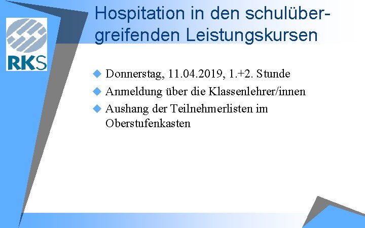Hospitation in den schulübergreifenden Leistungskursen u Donnerstag, 11. 04. 2019, 1. +2. Stunde u