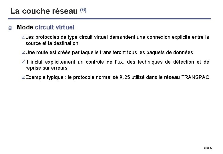 La couche réseau (6) 4 Mode circuit virtuel å Les protocoles de type circuit