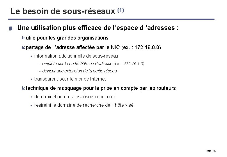 Le besoin de sous-réseaux (1) 4 Une utilisation plus efficace de l’espace d ’adresses