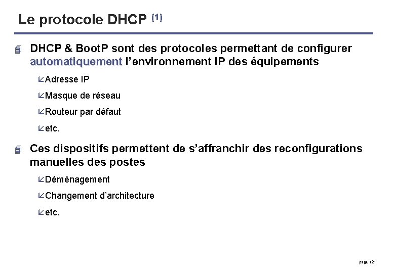 Le protocole DHCP (1) 4 DHCP & Boot. P sont des protocoles permettant de