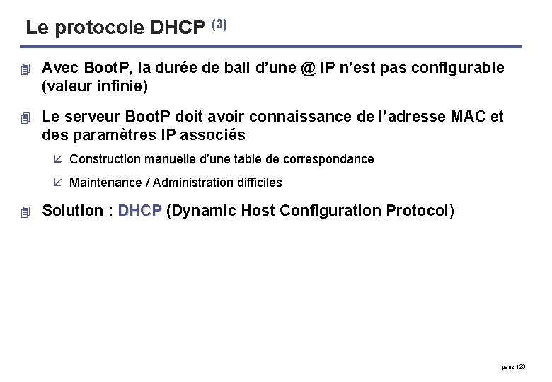Le protocole DHCP (3) 4 Avec Boot. P, la durée de bail d’une @