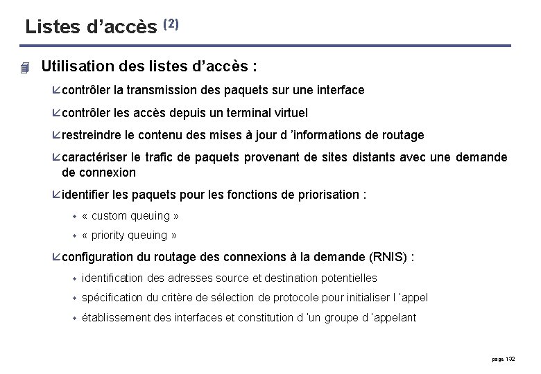 Listes d’accès (2) 4 Utilisation des listes d’accès : å contrôler la transmission des