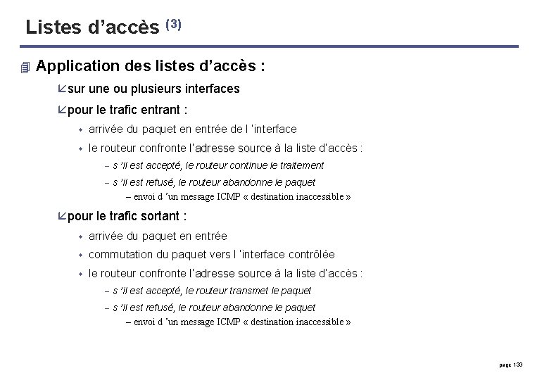 Listes d’accès (3) 4 Application des listes d’accès : å sur une ou plusieurs