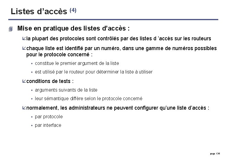 Listes d’accès (4) 4 Mise en pratique des listes d’accès : å la plupart