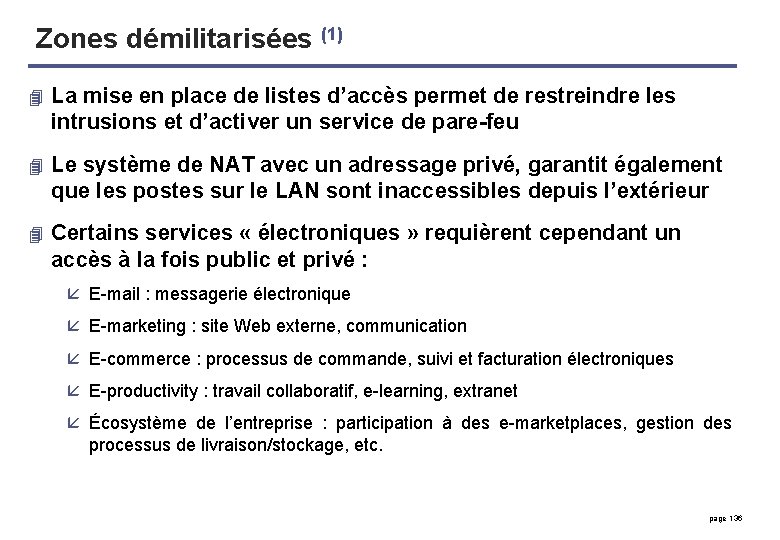 Zones démilitarisées (1) 4 La mise en place de listes d’accès permet de restreindre