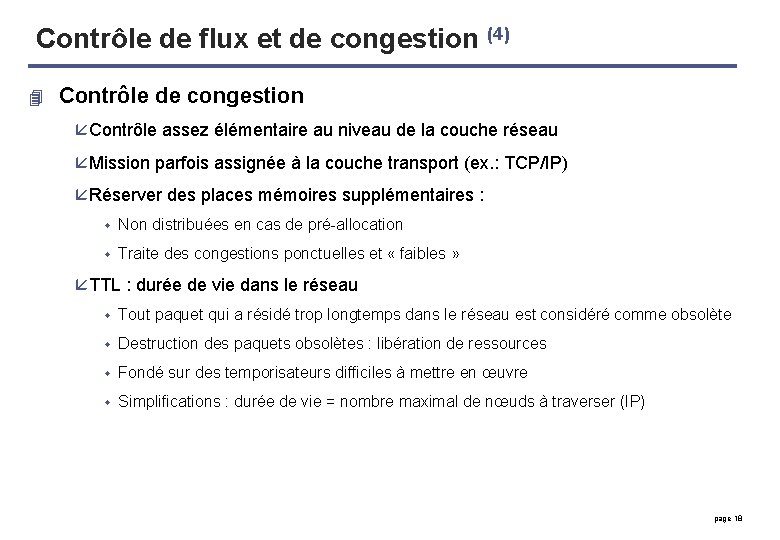 Contrôle de flux et de congestion (4) 4 Contrôle de congestion å Contrôle assez