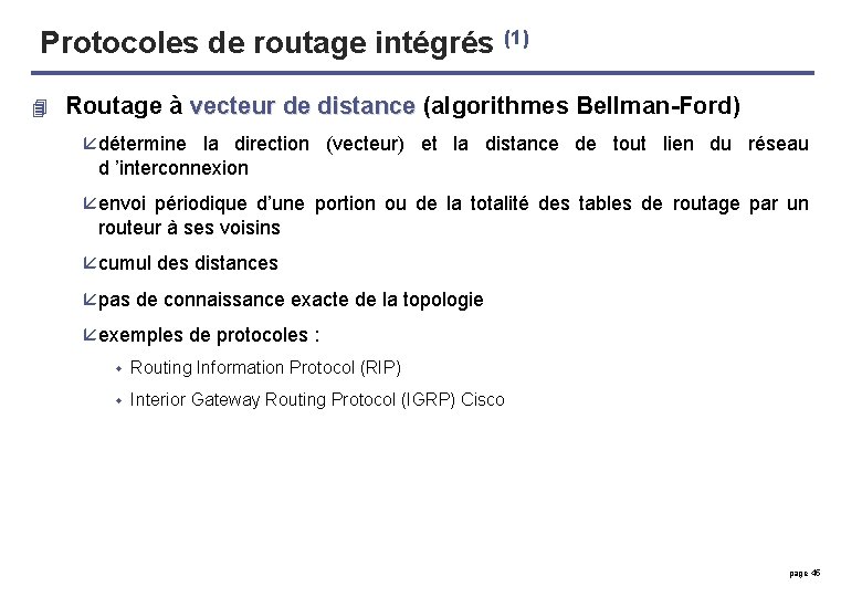Protocoles de routage intégrés (1) 4 Routage à vecteur de distance (algorithmes Bellman-Ford) å