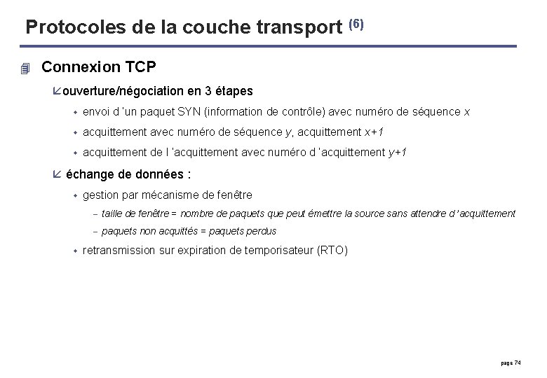 Protocoles de la couche transport (6) 4 Connexion TCP å ouverture/négociation en 3 étapes