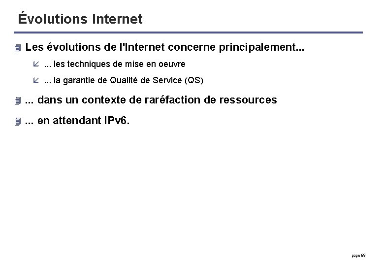 Évolutions Internet 4 Les évolutions de l'Internet concerne principalement. . . å. . .