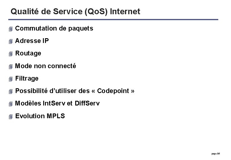 Qualité de Service (Qo. S) Internet 4 Commutation de paquets 4 Adresse IP 4