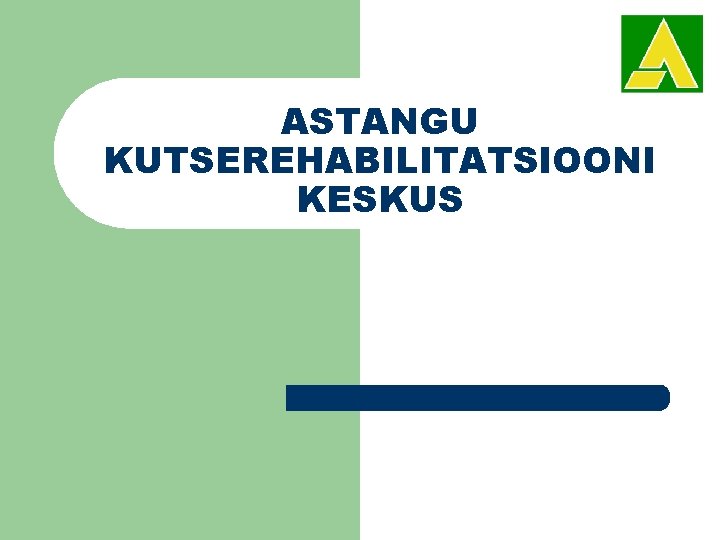 ASTANGU KUTSEREHABILITATSIOONI KESKUS 