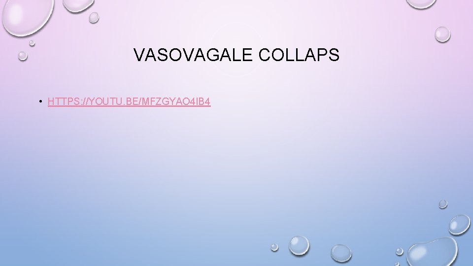 VASOVAGALE COLLAPS • HTTPS: //YOUTU. BE/MFZGYAO 4 IB 4 