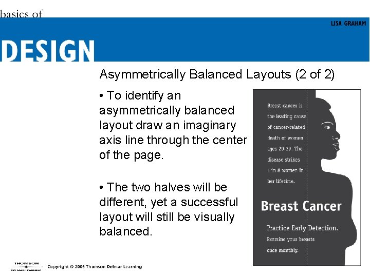 Asymmetrically Balanced Layouts (2 of 2) • To identify an asymmetrically balanced layout draw