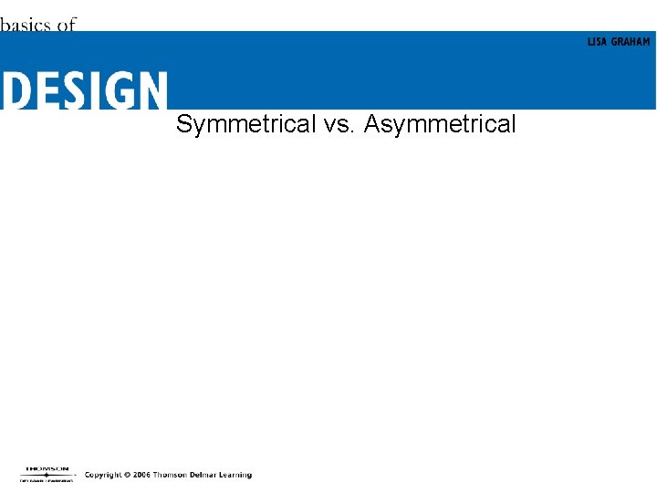 Symmetrical vs. Asymmetrical 