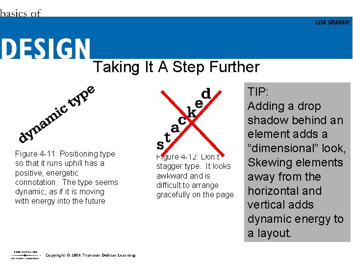 Taking It A Step Further Figure 4 -11: Positioning type so that it runs