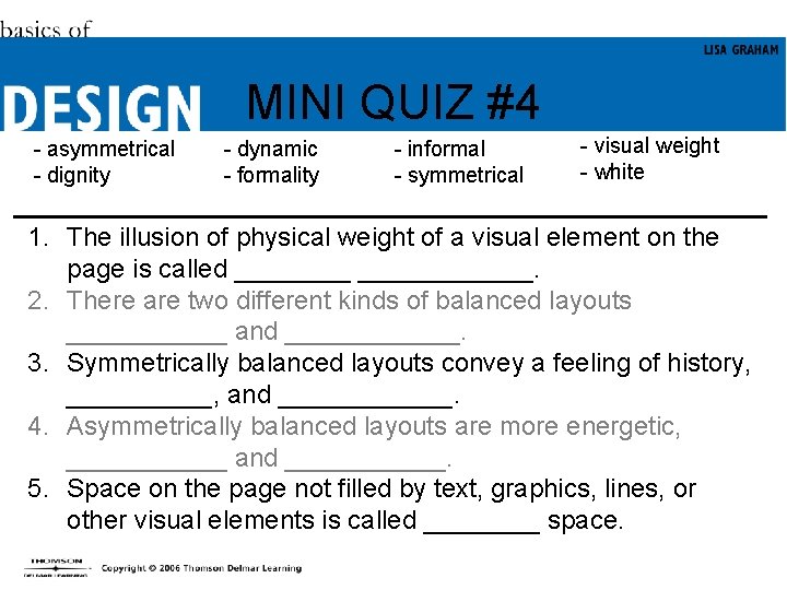 MINI QUIZ #4 - asymmetrical - dignity - dynamic - formality - informal -