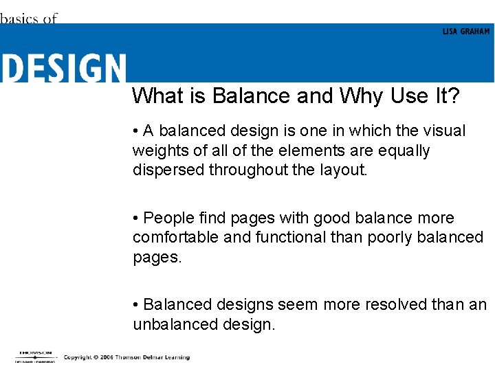 What is Balance and Why Use It? • A balanced design is one in