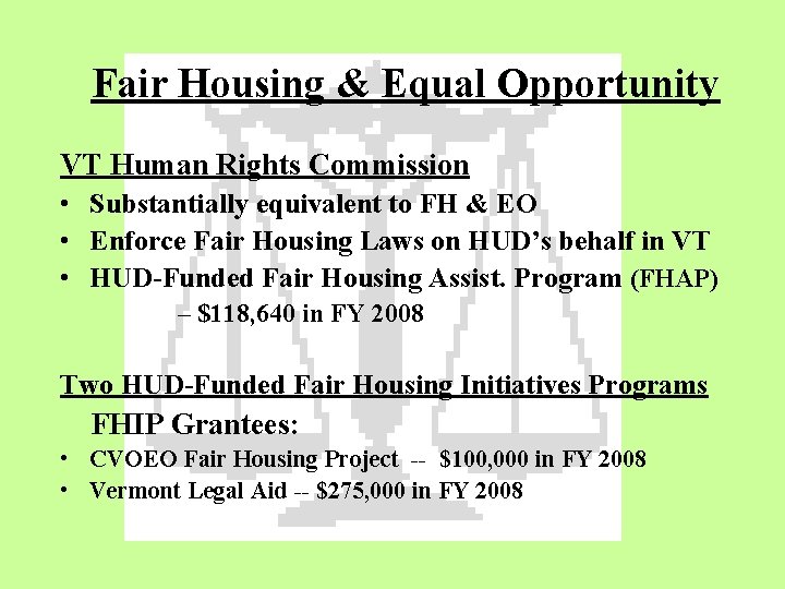 Fair Housing & Equal Opportunity VT Human Rights Commission • Substantially equivalent to FH