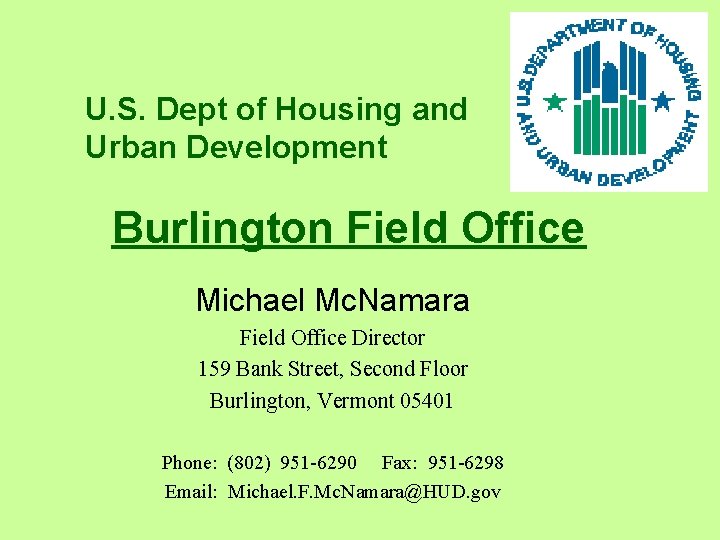 U. S. Dept of Housing and Urban Development Burlington Field Office Michael Mc. Namara