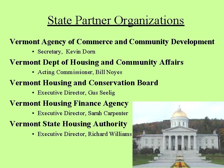 State Partner Organizations Vermont Agency of Commerce and Community Development • Secretary, Kevin Dorn