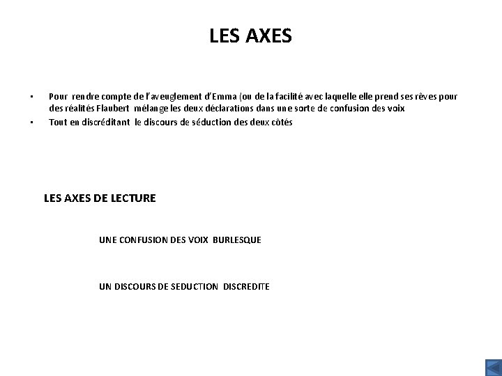 LES AXES • • Pour rendre compte de l’aveuglement d’Emma (ou de la facilité