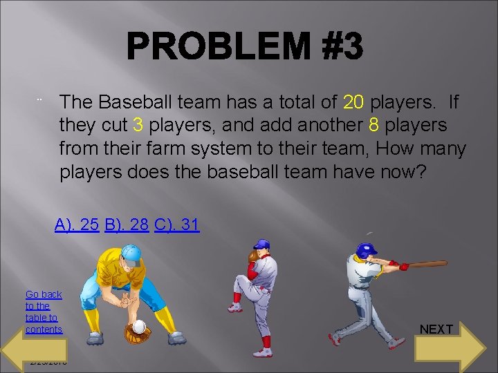 ¨ The Baseball team has a total of 20 players. If they cut 3