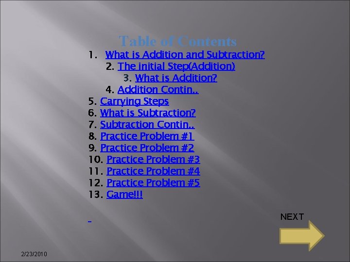 Table of Contents 1. What is Addition and Subtraction? 2. The initial Step(Addition) 3.