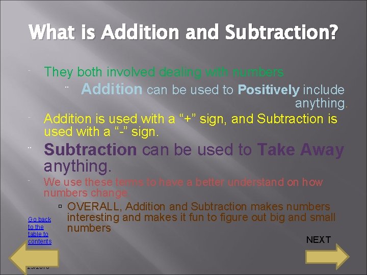 What is Addition and Subtraction? ¨ ¨ ¨ They both involved dealing with numbers