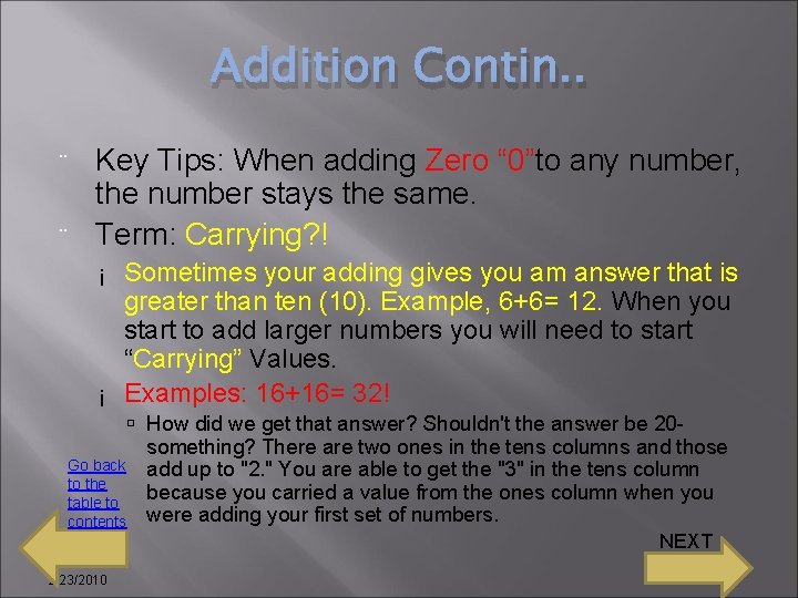 Addition Contin. . ¨ ¨ Key Tips: When adding Zero “ 0”to any number,