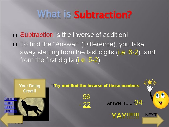 What is Subtraction? � � Subtraction is the inverse of addition! To find the