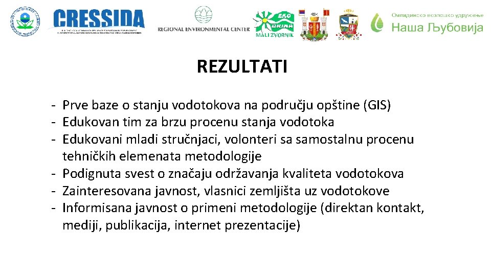 REZULTATI - Prve baze o stanju vodotokova na području opštine (GIS) - Edukovan tim