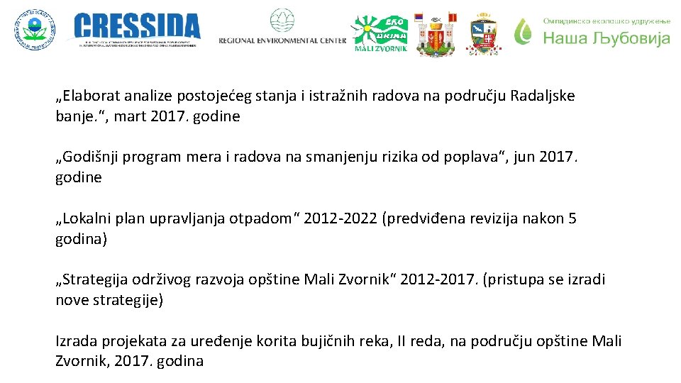 „Elaborat analize postojećeg stanja i istražnih radova na području Radaljske banje. “, mart 2017.