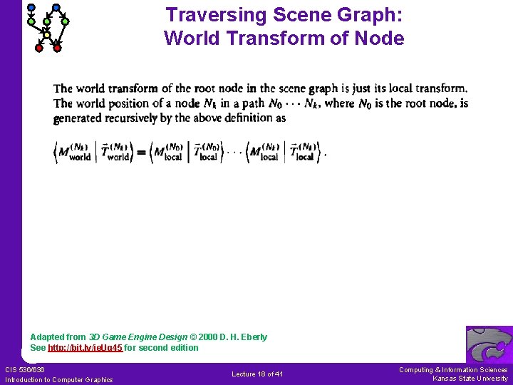 Traversing Scene Graph: World Transform of Node Adapted from 3 D Game Engine Design Traversing Scene Graph: World Transform of Node Adapted from 3 D Game Engine Design