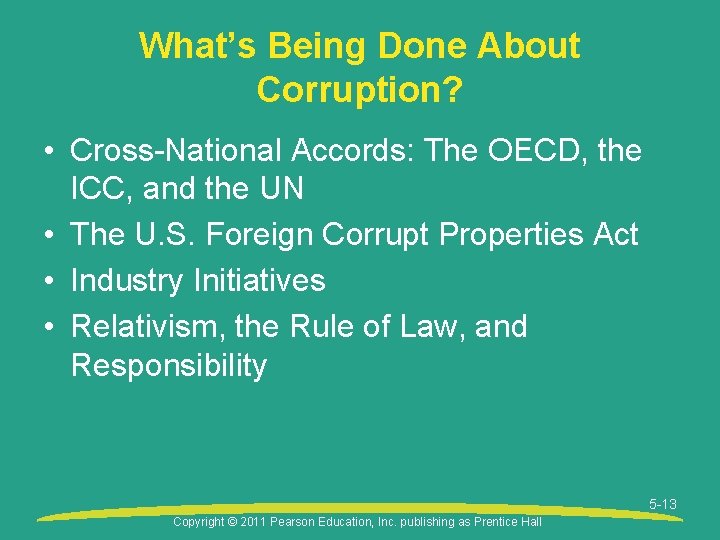 What’s Being Done About Corruption? • Cross-National Accords: The OECD, the ICC, and the