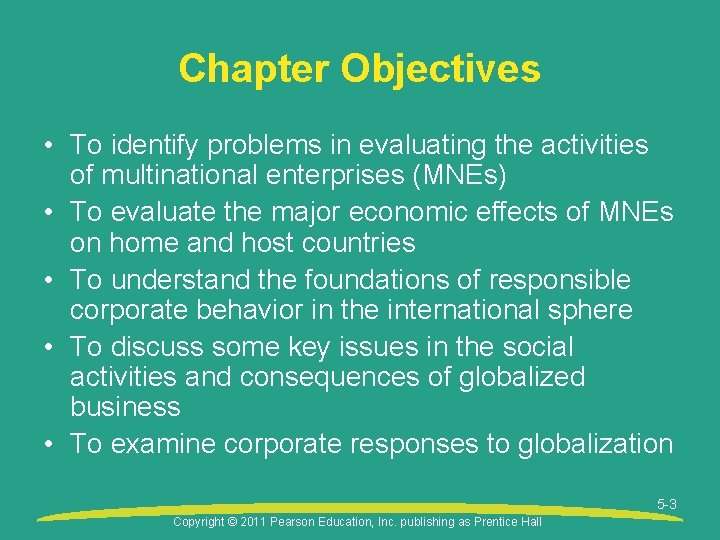 Chapter Objectives • To identify problems in evaluating the activities of multinational enterprises (MNEs)