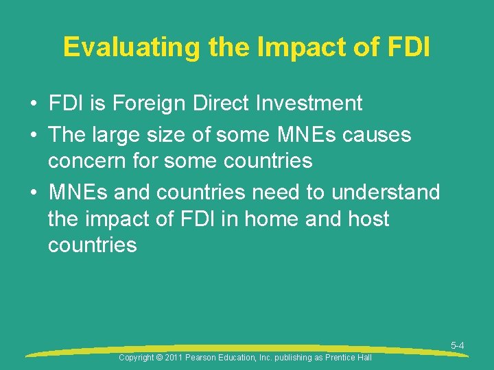 Evaluating the Impact of FDI • FDI is Foreign Direct Investment • The large