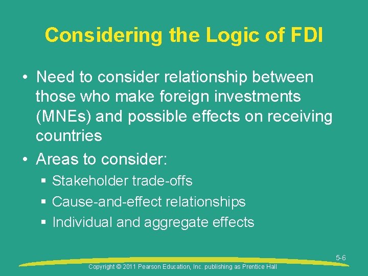 Considering the Logic of FDI • Need to consider relationship between those who make