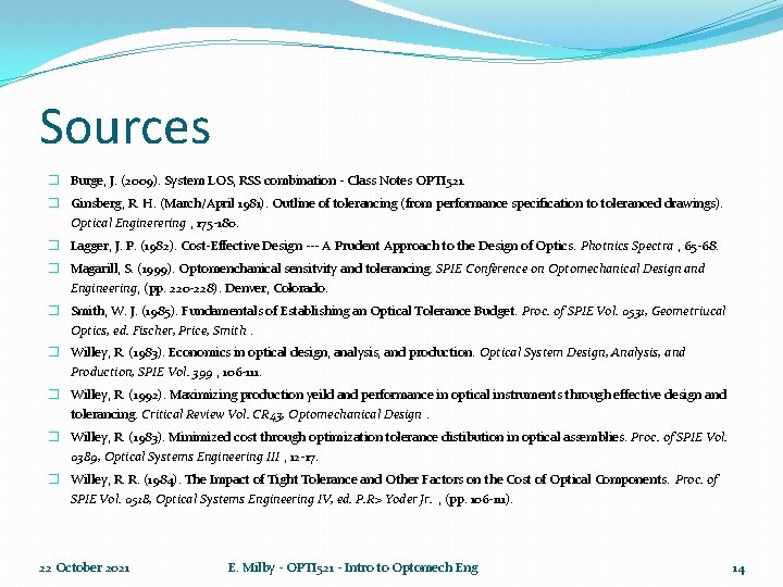 Sources � Burge, J. (2009). System LOS, RSS combination - Class Notes OPTI 521.