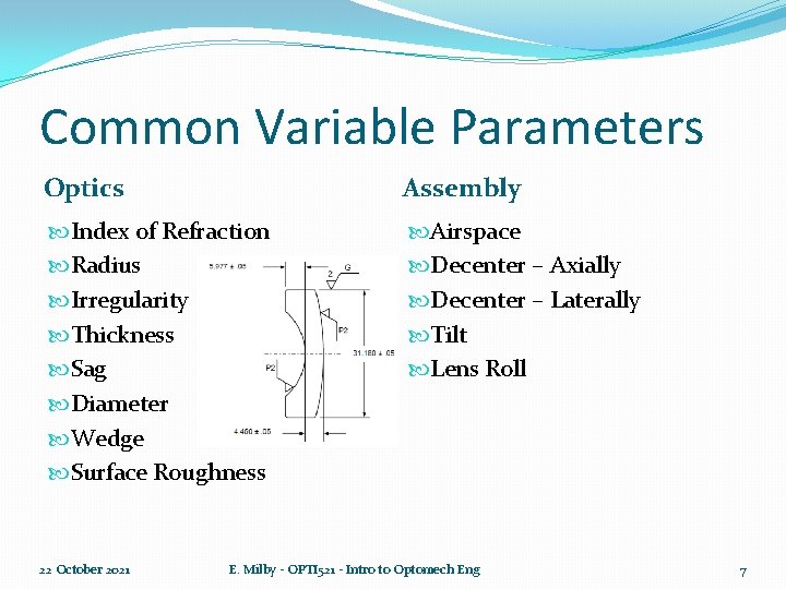 Common Variable Parameters Optics Assembly Index of Refraction Radius Irregularity Thickness Sag Diameter Wedge