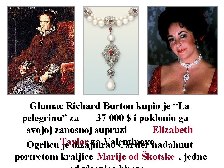 Glumac Richard Burton kupio je “La pelegrinu” za 37 000 $ i poklonio ga